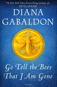 Go Tell The Bees That I Am Gone by Diana Gabaldon